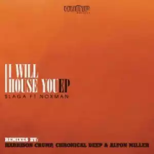 Slaga, Noxman - I Will House You (Harrison Crump’s Dub Remix)